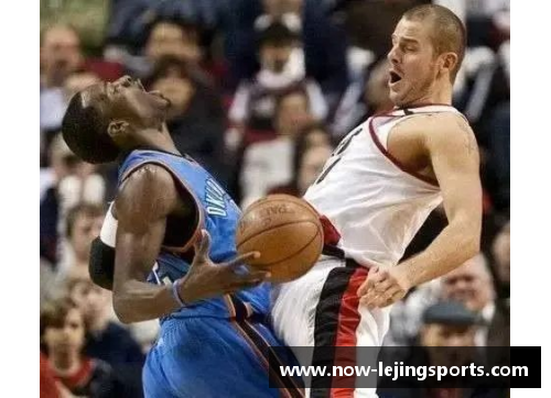 乐竞体育NBA神级过人技巧：揭秘最强球员如何突破对手防线